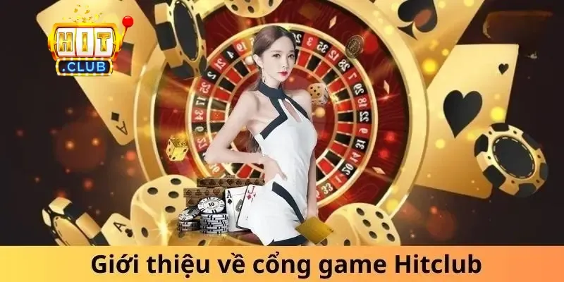 Khám phá đôi nét về sân chơi Hit Club phiên bản mới