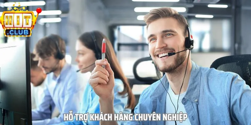 Hit Club nổi bật với chất lượng hỗ trợ khách hàng